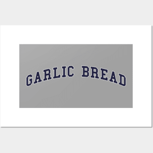 Garlic Bread College Posters and Art